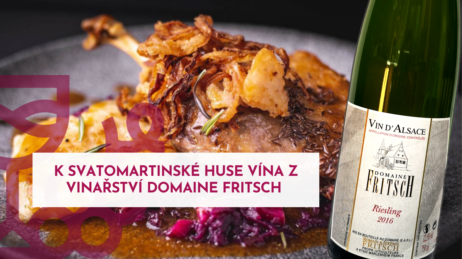 K svatomartinské huse vína z vinařství Domaine Fritsch